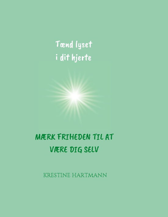 Cover for Krestine Hartmann · Tænd lyset i dit hjerte (Paperback Book) [1st edition] (2022)