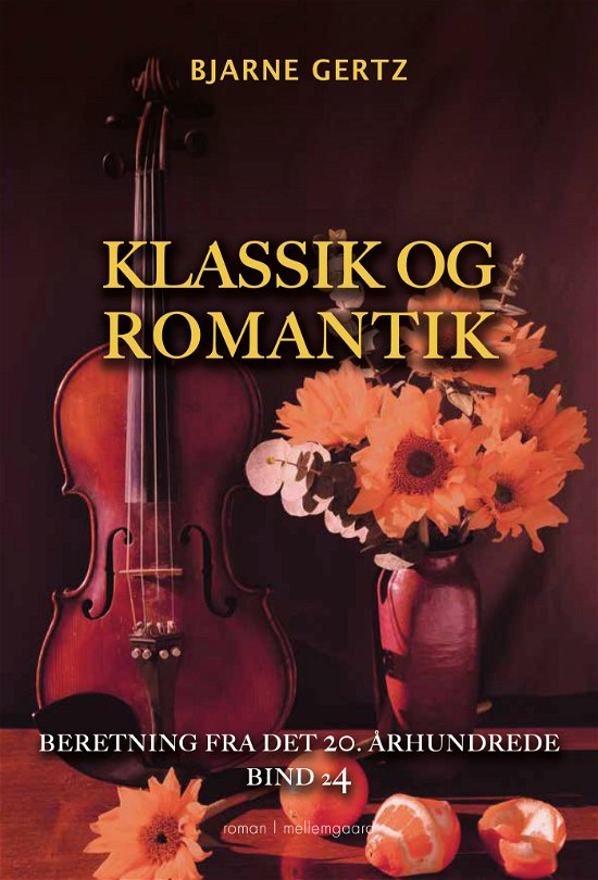 Cover for Bjarne Gertz · En beretning fra det 20. århundrede bind 24: Klassik og romantik (Hæftet bog) [1. udgave] (2023)