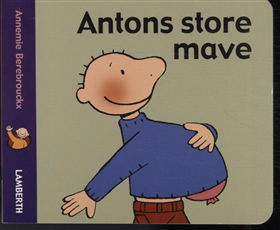 Cover for Annemie Berebrouckx · Antons store mave (Cardboard Book) [1e uitgave] (2010)