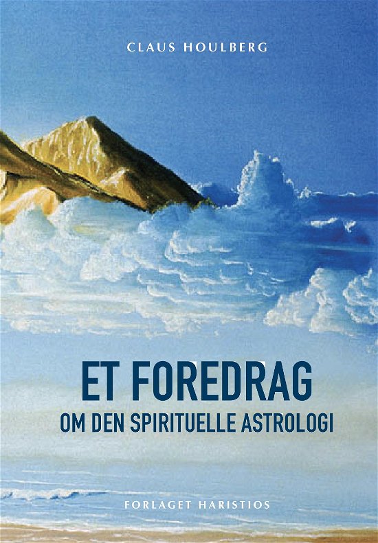 Cover for Claus Houlberg · Et foredrag om den spirituelle astrologi (Hardcover bog) [1. udgave] (2023)