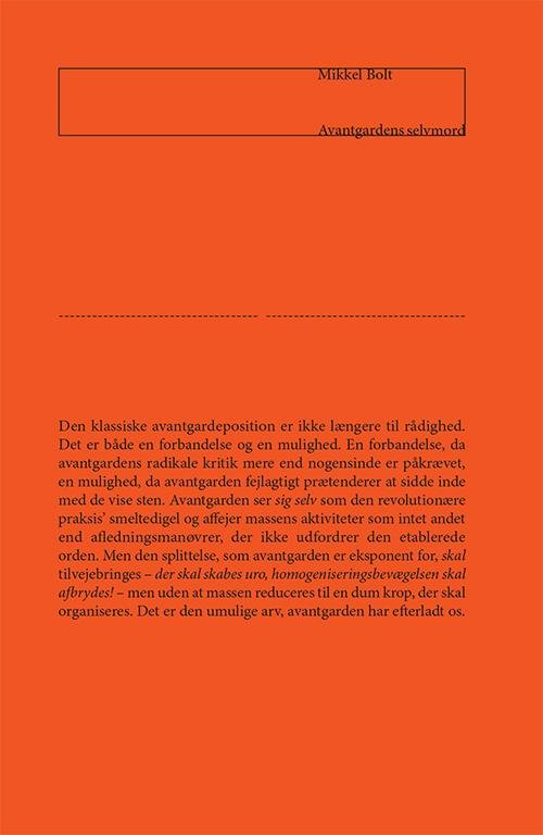 Avantgardens selvmord - Mikkel Bolt - Bøger - Antipyrine - 9788793108028 - 11. oktober 2013