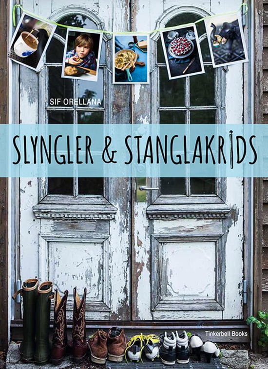 Slyngler & stanglakrids - Sif Orellana - Bøger - Tinkerbell Books ApS - 9788793137028 - 28. november 2014