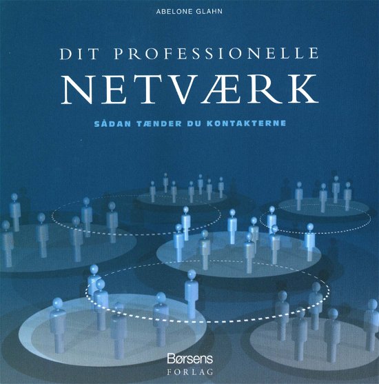 Cover for Abelone Glahn · Dit professionelle netværk (Sewn Spine Book) [1st edition] (2005)
