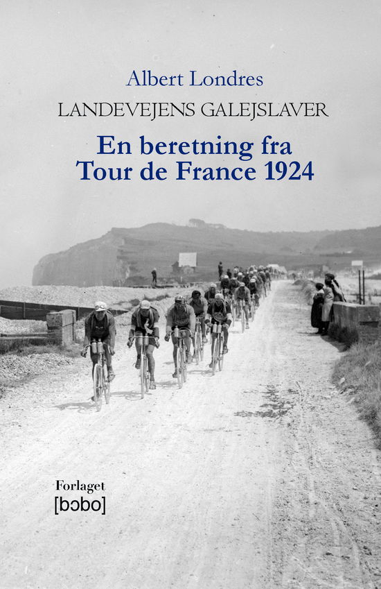 Landevejens galejslaver - Albert Londres - Bücher - Den Franske Bogcafés Forlag - 9788793799028 - 16. Mai 2019