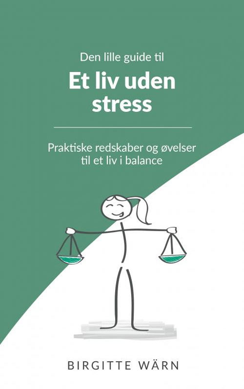 Cover for Birgitte Wärn · Den lille guide til et liv uden stress (Sewn Spine Book) [2. Painos] (2020)