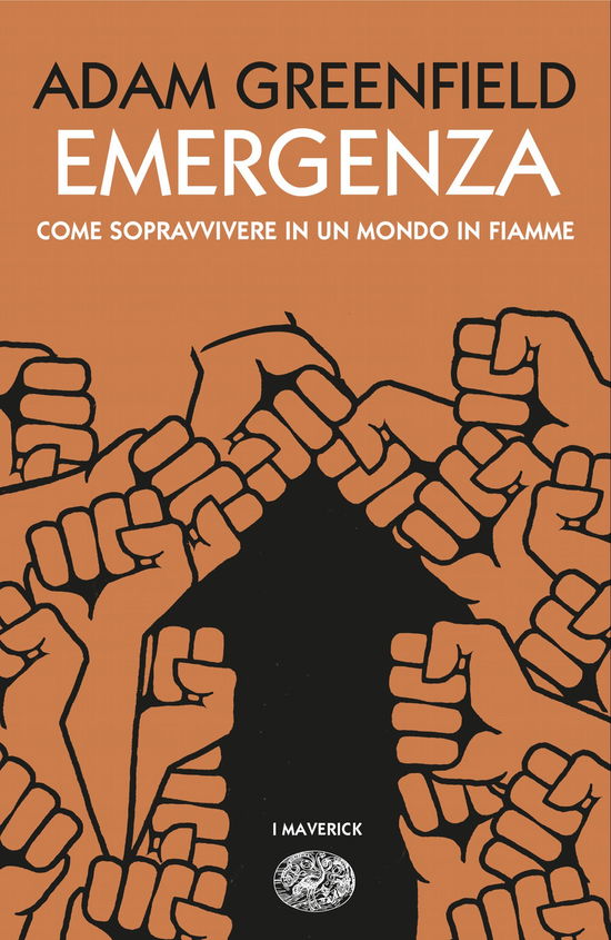 Cover for Adam Greenfield · Emergenza. Come Sopravvivere In Un Mondo In Fiamme (Book)