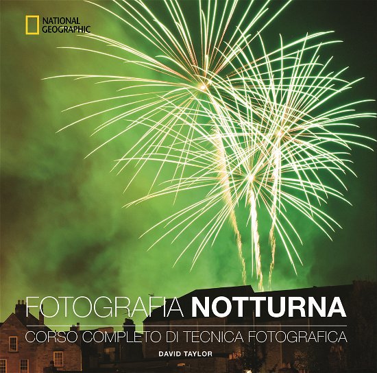 Cover for David Taylor · Fotografia Notturna. Corso Completo Di Tecnica Fotografica (Book)