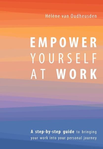 Cover for Helene Van Oudheusden · Empower Yourself at Work (Paperback Book) (2020)