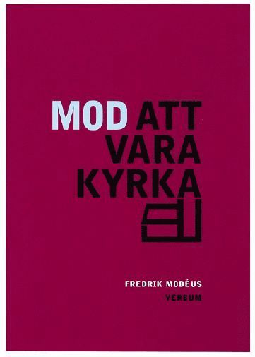 Cover for Fredrik Modéus · Mod att vara kyrka : om församlingsbygge och kyrkans identitet (Book) (2005)