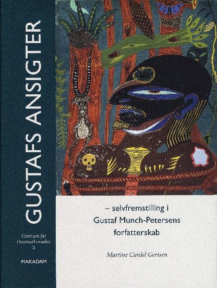Cover for Martine Cardel Gertsen · Centrum for Danmarksstudier: Gustafs ansigter : selvfremstilling i Gustaf Munch-Petersens forfatterskab (Innbunden bok) (2003)