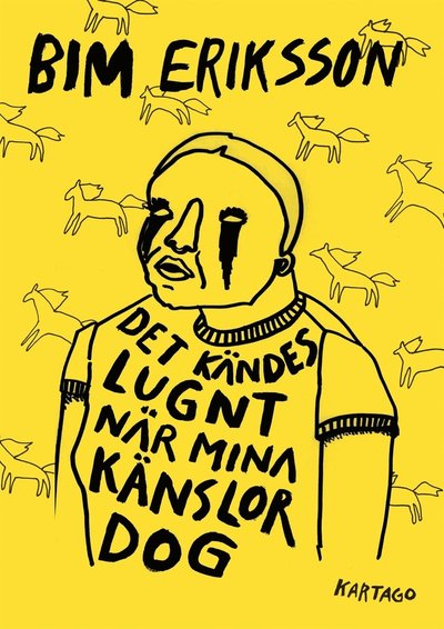 Cover for Bim Eriksson · Det kändes lugnt när mina känslor dog (ePUB) (2016)