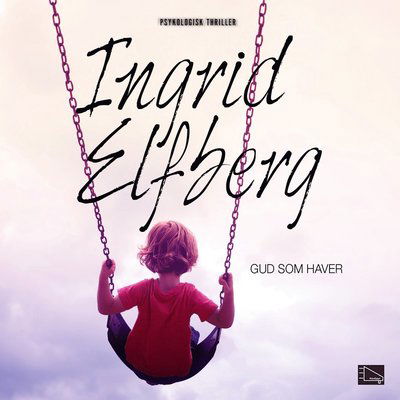 Cover for Ingrid Elfberg · Gud som haver (MP3-CD) (2015)