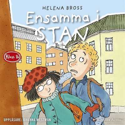Cover for Helena Bross · Klass 1 B: Ensamma i stan (Lydbok (MP3)) (2018)