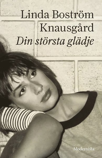 Cover for Boström Knausgård Linda · Din största glädje (Sewn Spine Book) (2019)