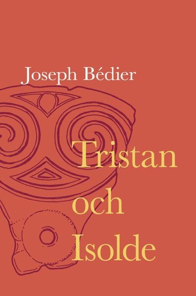 Cover for Joseph Bédier · Tristan och Isolde (Bound Book) (2023)