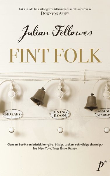 Cover for Julian Fellowes · Fint folk (Inbunden Bok) (2017)