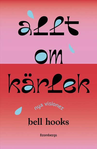 Cover for Bell Hooks · Allt om kärlek - Nya visioner (Paperback Bog)