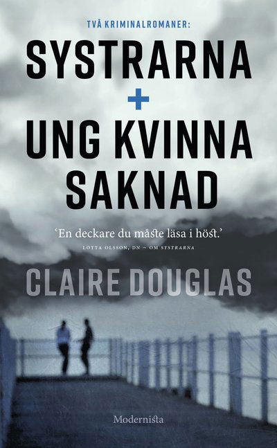 Cover for Claire Douglas · Två kriminalromaner : Systrarna + Ung kvinna saknad (Taschenbuch) (2022)