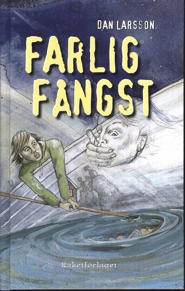 Cover for Dan Larsson · Deckarserie för ungdomar från 12 år: Farlig fångst (Gebundesens Buch) (2009)