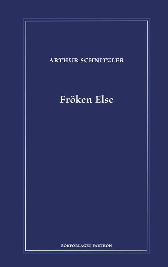 Cover for Arthur Schnitzler · Fröken Else (Bound Book) (2023)