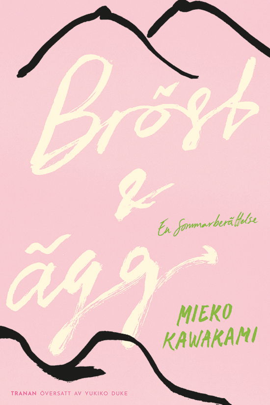 Bröst och ägg : en sommarberättelse - Mieko Kawakami - Bøker - Bokförlaget Tranan - 9789189814028 - 15. november 2023