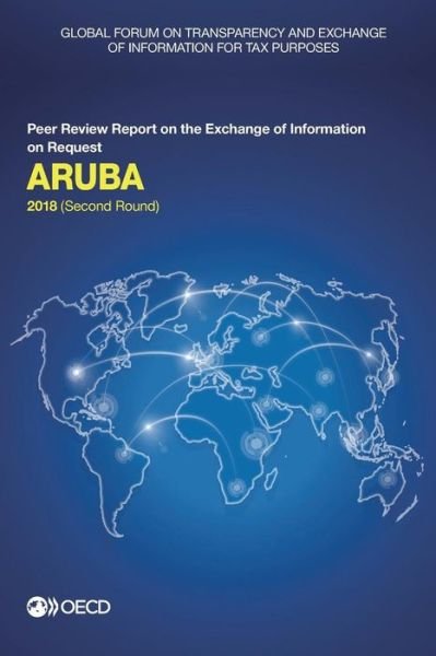 Aruba 2018 (second round) - Global Forum on Transparency and Exchange of Information for Tax Purposes - Livres - Organization for Economic Co-operation a - 9789264306028 - 30 octobre 2018