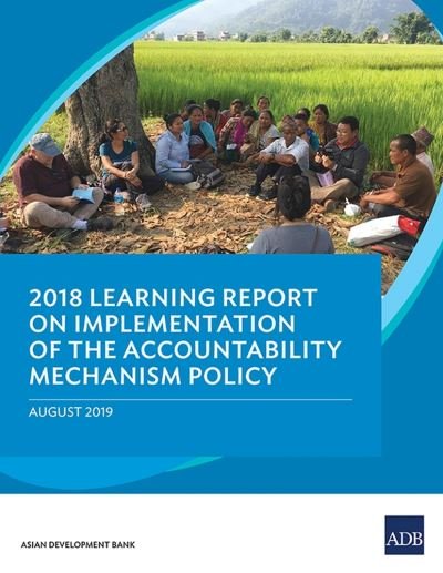Cover for Asian Development Bank · 2018 Learning Report on Implementation of the Accountability Mechanism Policy (Pocketbok) (2019)