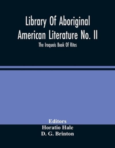Cover for D G Brinton · Library Of Aboriginal American Literature No. Ii; The Iroquois Book Of Rites (Pocketbok) (2021)