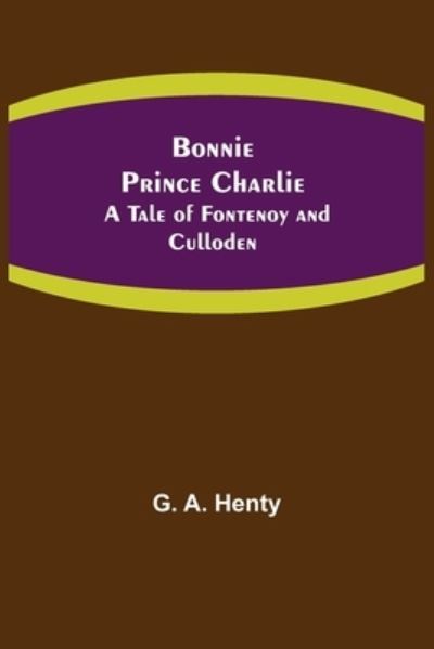 Cover for G. A. Henty · Bonnie Prince Charlie (Paperback Book) (2021)