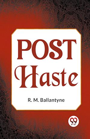 Cover for R.M. Ballantyne · Post Haste (Paperback Book) (2023)