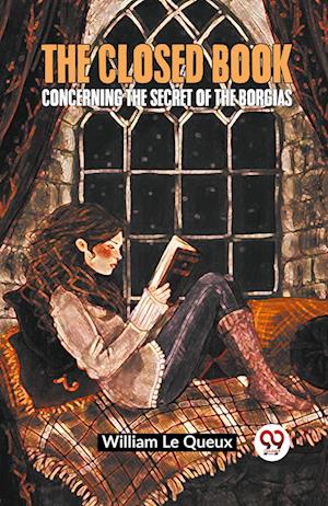 Cover for Le Queux William · The Closed BookConcerning the Secret of the Borgias (Edition2023) (Paperback Book) (2023)