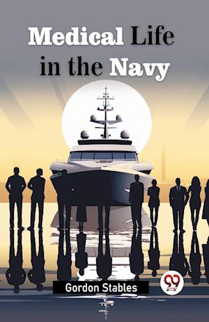 Cover for Gordon Stables · Medical Life in the Navy (Edition2024) (Paperback Book) (2024)