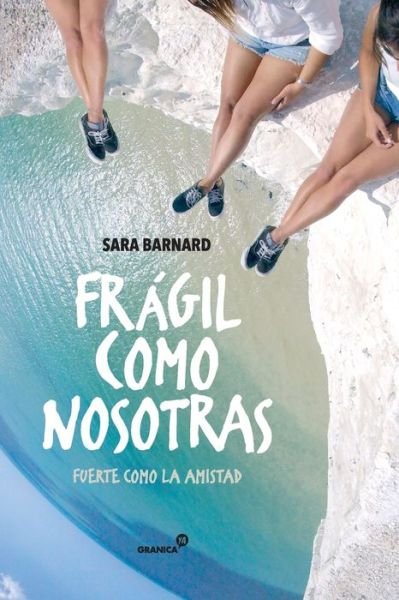 Cover for Sara Barnard · Fragil como nosotras. Fuerte como la amistad (Pocketbok) (2017)