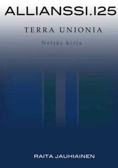 Cover for Jauhiainen · Allianssi.125: Terra Unionia (Book) (2016)