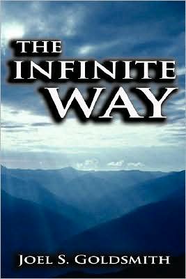 The Infinite Way - Joel S Goldsmith - Books - www.bnpublishing.com - 9789562916028 - January 10, 2008