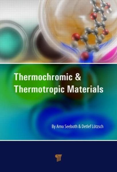 Cover for Arno Seeboth · Thermochromic and Thermotropic Materials (Hardcover Book) (2013)