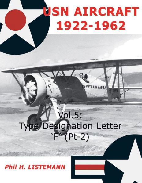 Cover for Phil H Listemann · USN Aircraft 1922-1962: Type designation letters 'F' (Part Two) - USN Aircraft 1922-1962 (Paperback Book) (2017)