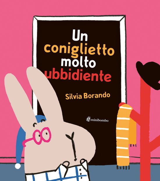 Cover for Silvia Borando · Un Coniglietto Molto Ubbidiente. Ediz. A Colori (Book)