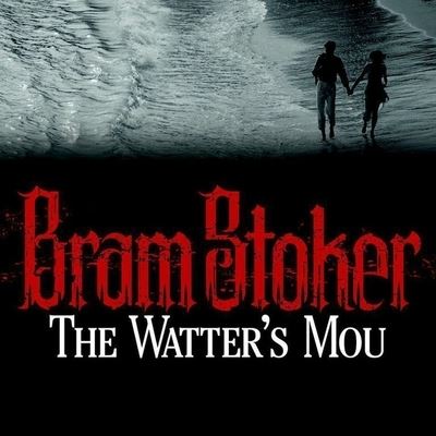 Cover for Bram Stoker · The Watter's Mou' (CD) (2013)