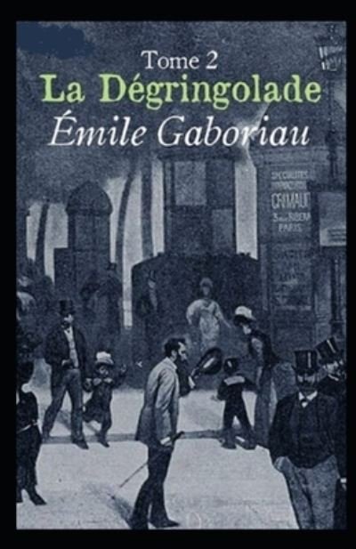 Cover for Emile Gaboriau · La Degringolade, Tome 2 illustree (Paperback Book) (2022)