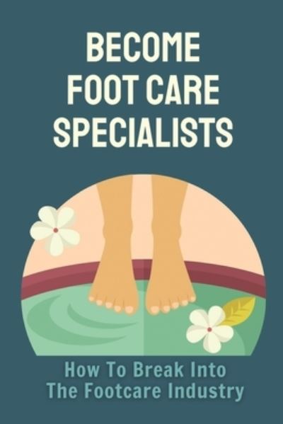 Cover for Lauretta Kohn · Become Foot Care Specialists (Paperback Book) (2021)