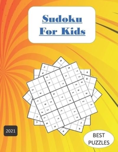 Cover for For Kids · Sudoku for kids Best puzzle 2021: Puzzles and Solutions, Medium to Hard Puzzles for kids (Taschenbuch) (2021)