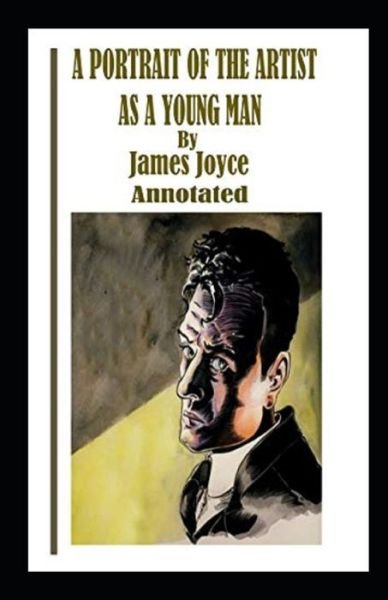 Cover for James Joyce · A Portrait of the Artist as a Young Man Annotated (Paperback Book) (2021)