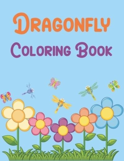 Cover for Motaleb Press · Dragonfly coloring book: Dragonfly Coloring Book For Girls (Paperback Book) (2021)