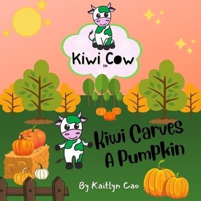 Cover for Lil Mack Shop · Kiwi Cow: Kiwi Carves A Pumpkin (Paperback Book) (2021)
