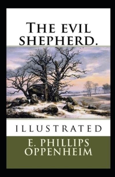 Cover for Edward Phillips Oppenheim · The Evil Shepherd Illustrated (Paperback Book) (2021)
