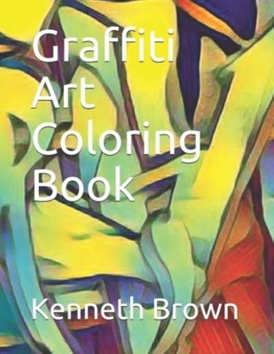 Brown, Kenneth Andre, Sr · Graffiti Art Coloring Book (Paperback Book) (2021)