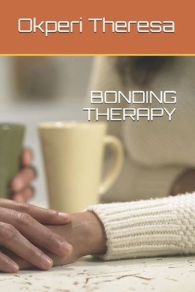 Cover for Okperi Theresa · Bonding Therapy (Taschenbuch) (2020)