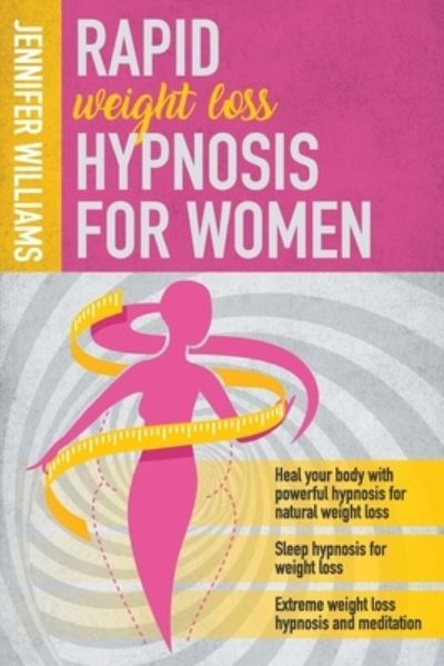 Cover for Jennifer Williams · Rapid Weight Loss Hypnosis for Women (Paperback Book) (2020)