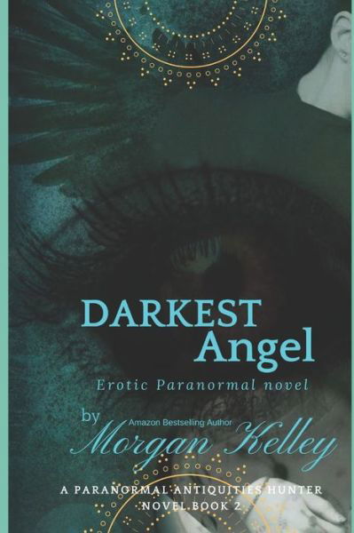Darkest Angel - Morgan Kelley - Bøger - Independently Published - 9798570872028 - 24. november 2020